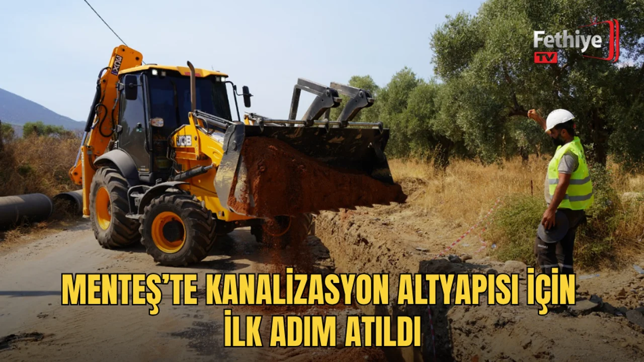 Menteş’te Kanalizasyon Altyapısı İçin İlk Adım Atıldı