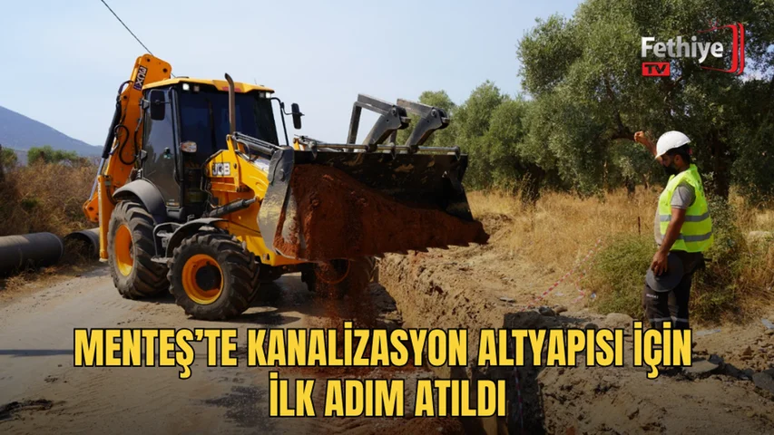 Menteş’te Kanalizasyon Altyapısı İçin İlk Adım Atıldı