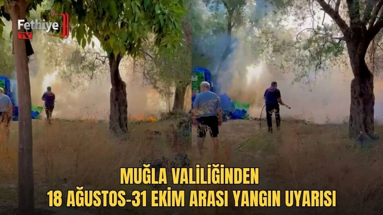 Muğla Valiliğinden 18 Ağustos-31 Ekim Arası Yangın Uyarısı