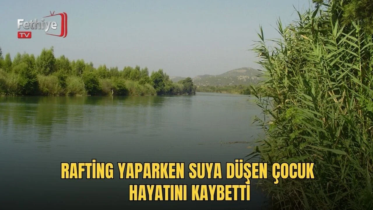 Rafting Yaparken Suya Düşen Çocuk Hayatını Kaybetti