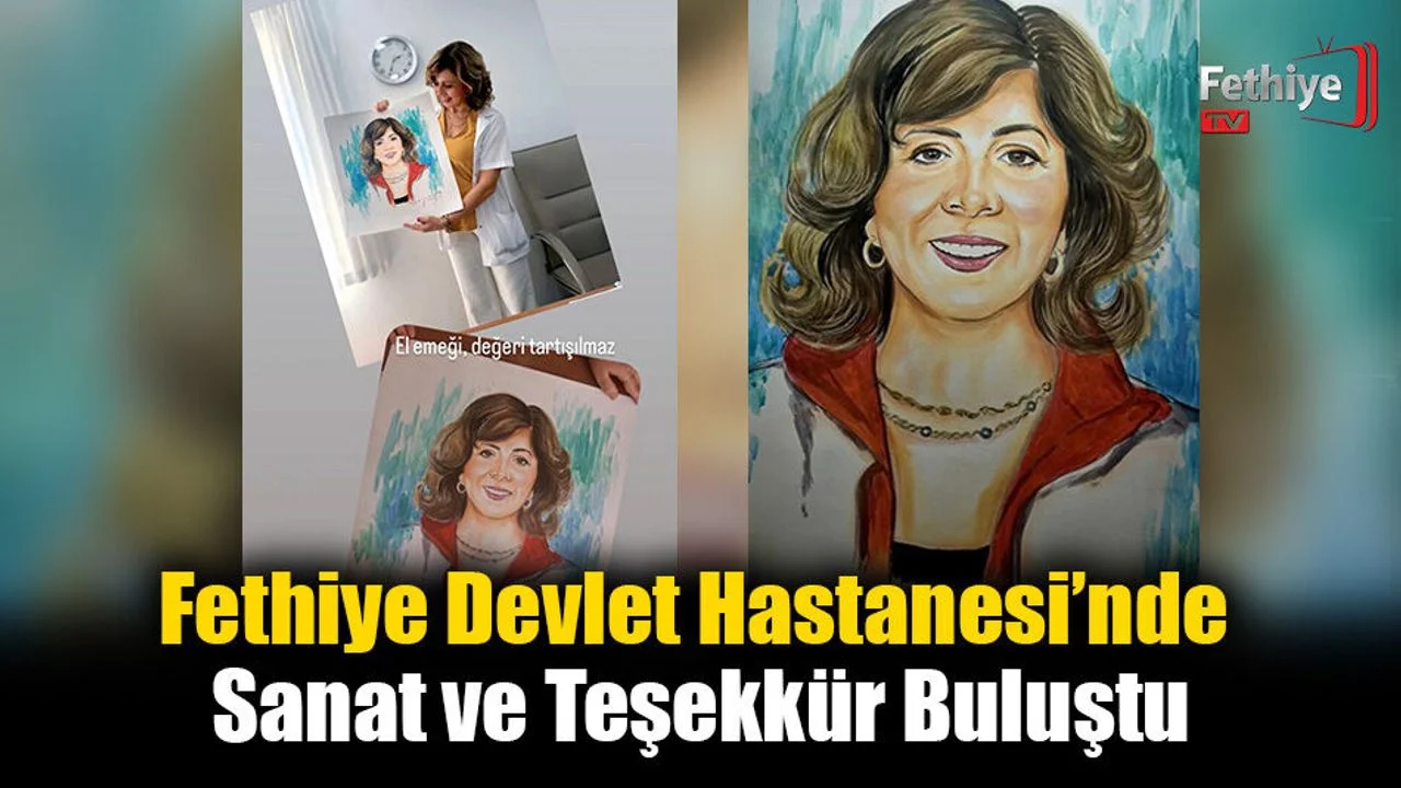 Fethiye Devlet Hastanesi’nde Sanat ve Teşekkür Buluştu
