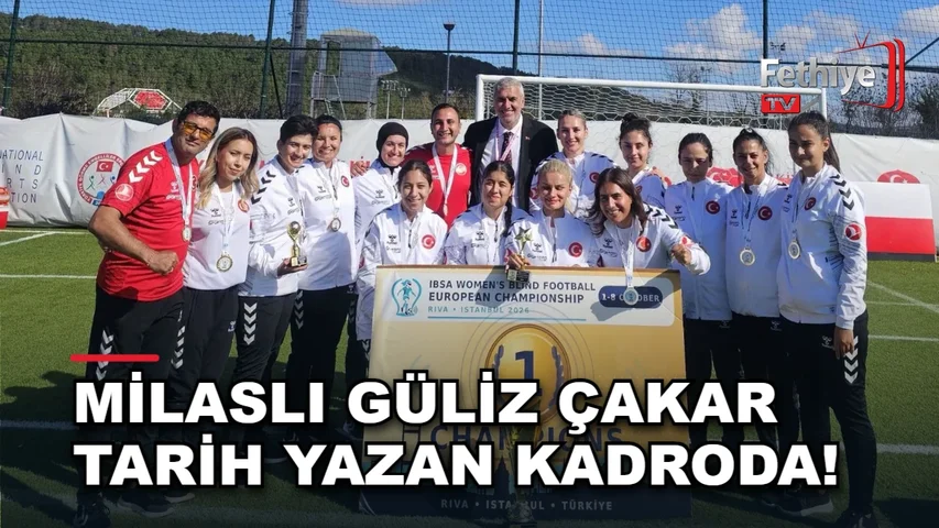 Görme engelli kadın millî futbol takımı Avrupa şampiyonluğunu Milaslı Güliz Çakar ile kutladı