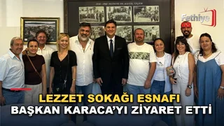Fethiye Belediye Başkanı Alim Karaca, Lezzet Sokağı esnafını makamında ağırladı