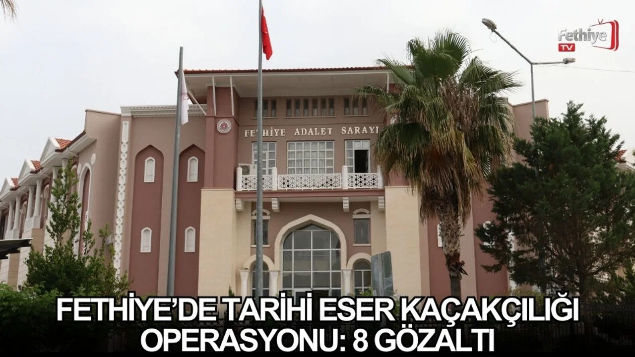 Fethiye’de Tarihi Eser Kaçakçılığı Operasyonu: 8 Gözaltı