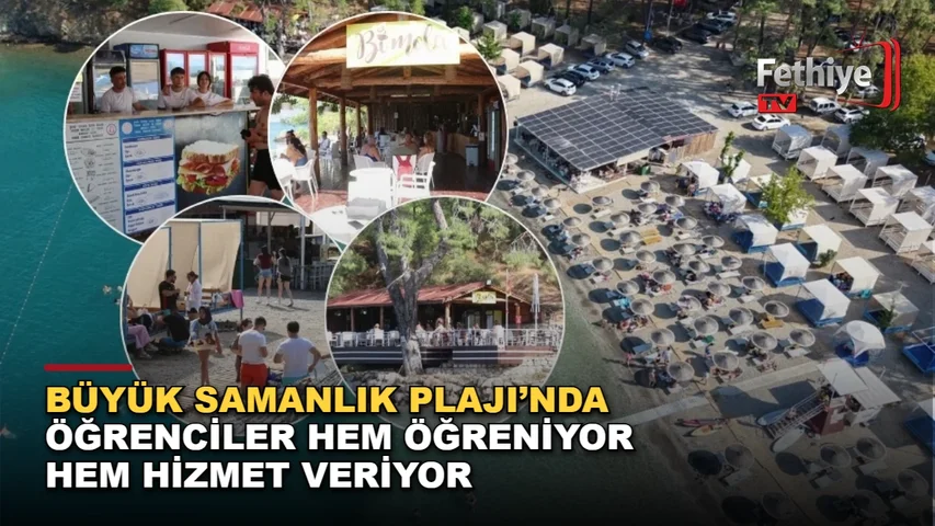 Fethiye Büyük Samanlık Plajı'nda stajyer öğrenciler turizm eğitimini sahada uygularken güneş enerjisiyle çevreci hizmet sunuyor.