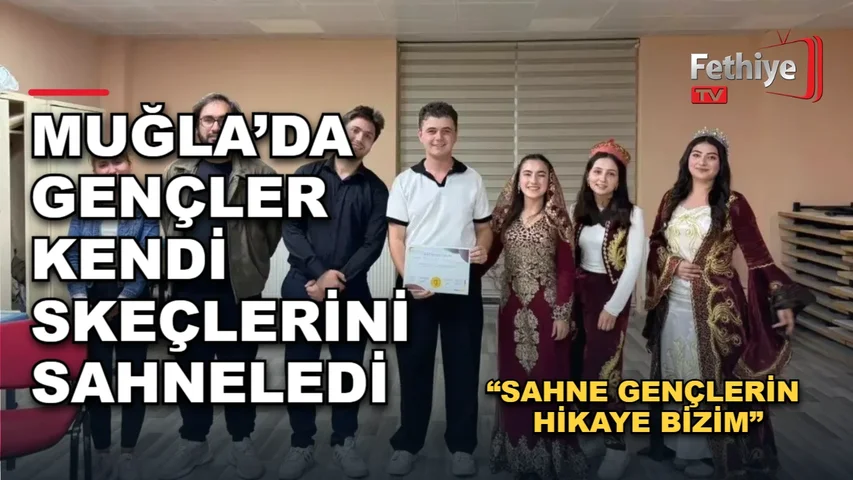 Gençlik ve Spor Bakanlığı Muğla İl Müdürlüğü etkinliğinde gençler kendi yazdıkları skeçleri sahneledi