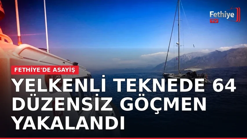Fethiye açıklarında durdurulan yelkenli teknede yakalanan düzensiz göçmenler