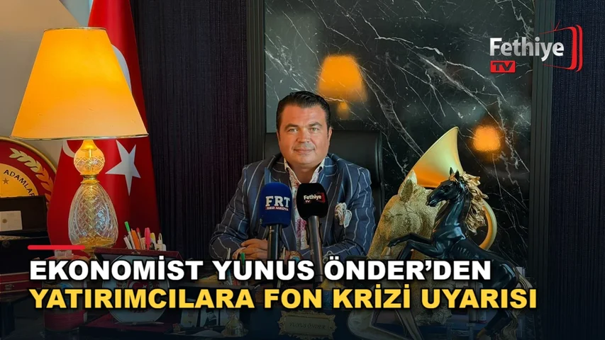 Ekonomist Yunus Önder, fon krizi ve yatırım kararları hakkında açıklamalarda bulundu