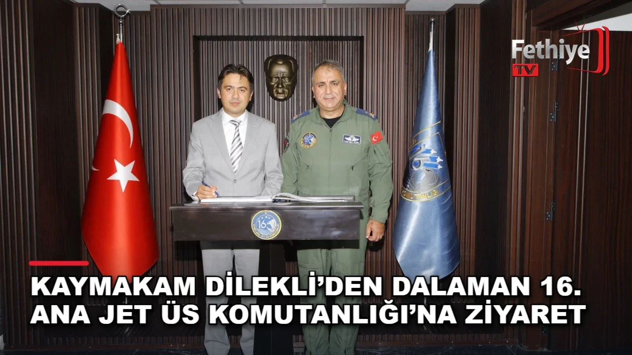 Seydikemer Kaymakamı Mustafa Dilekli, Dalaman 16. Ana Jet Üs Komutanı Tuğgeneral Halil Uğur Serin'i ziyaret etti
