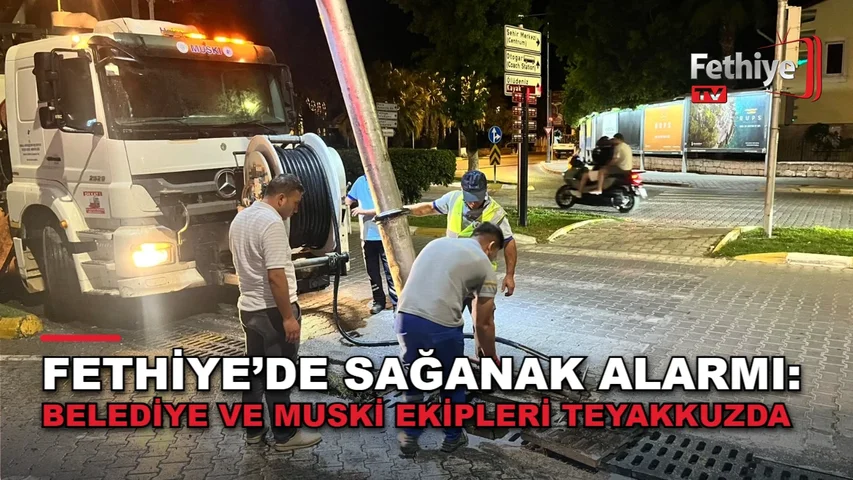 Fethiye Belediyesi ve MUSKİ ekiplerinin sağanak yağış öncesi su kanalları ve mazgal temizliği çalışmaları