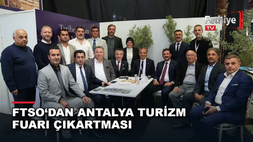 FTSO heyeti Antalya Turizm Fuarı'nda Fethiye ve Seydikemer tanıtımı için görüşmeler gerçekleştirdi