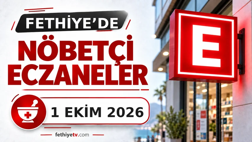 Fethiye Nöbetçi Eczaneleri (Bugün 1 Ekim 2026 Güncel Liste)