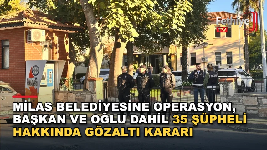 Milas Belediyesine yönelik soruşturma kapsamında 13 ilde düzenlenen eş zamanlı operasyonda gözaltına alınan şüpheliler