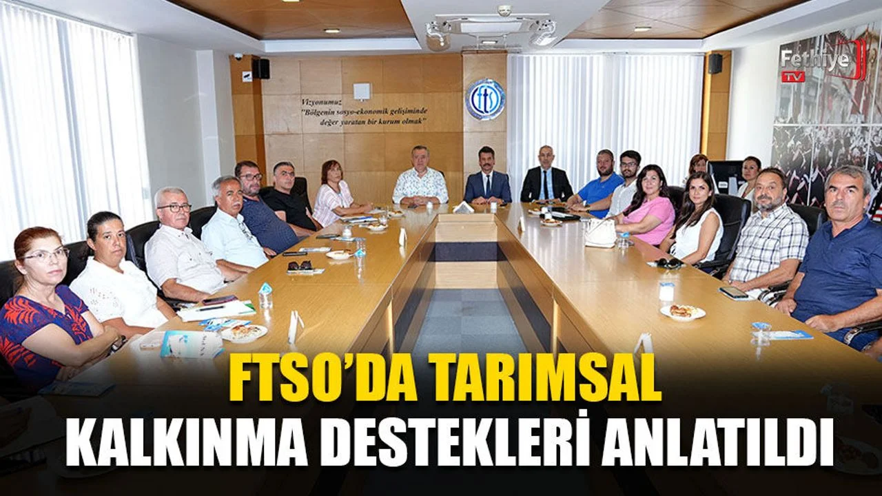 FTSO’da Tarımsal Kalkınma Destekleri Anlatıldı