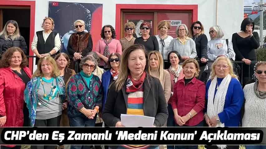 CHP’den Eş Zamanlı ‘Medeni Kanun’ Açıklaması