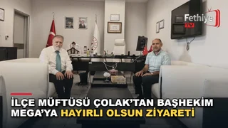Seydikemer İlçe Müftüsü Selman Ünal Çolak, Başhekim Ertunç Mega'yı makamında ziyaret etti