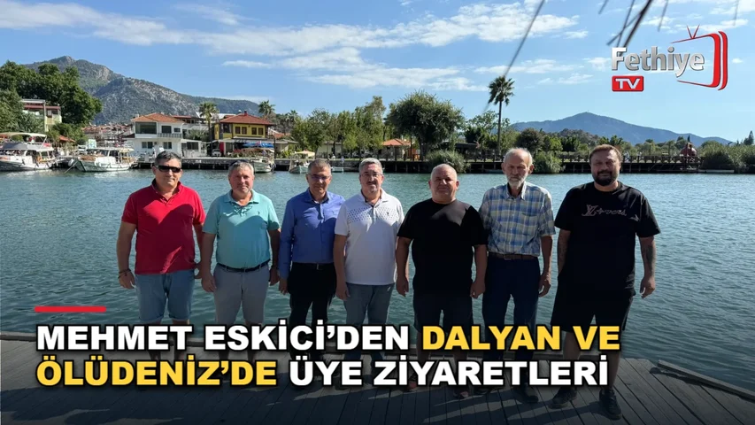 İMEAK Deniz Ticaret Odası Fethiye Şubesi başkan adayı Mehmet Eskici, Dalyan ve Ölüdeniz'de sektör temsilcileriyle bir araya geldi.