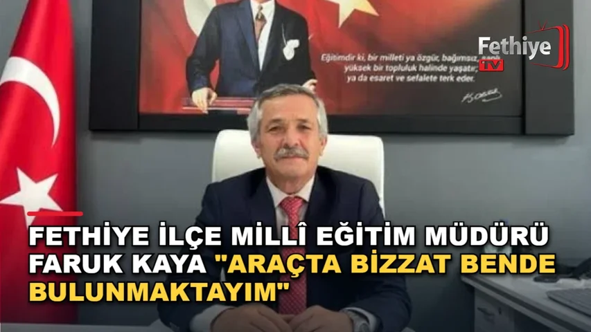 Fethiye İlçe Milli Eğitim Müdürü Faruk Kaya, makam aracı ve iddialara ilişkin yazılı basın açıklaması yaptı.