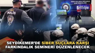 Seydikemer'de siber suçlara karşı düzenlenecek seminerde uzmanlar vatandaşları bilgilendirecek.