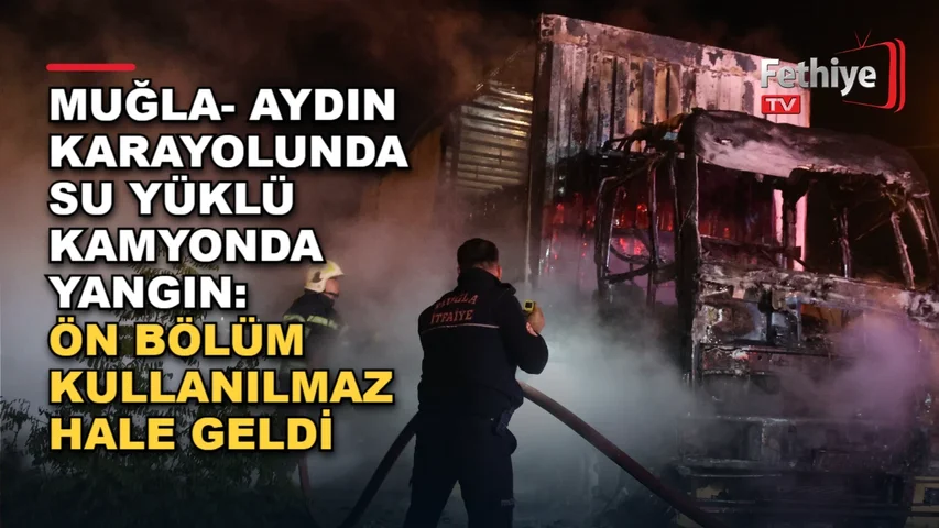Muğla-Aydın karayolu Kafaca kavşağında su yüklü kamyonun motor bölümünde çıkan yangına itfaiye ekipleri müdahale etti