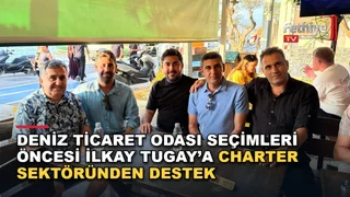 İMEAK Deniz Ticaret Odası Fethiye Şubesi seçimleri öncesi İlkay Tugay'a destek açıklaması