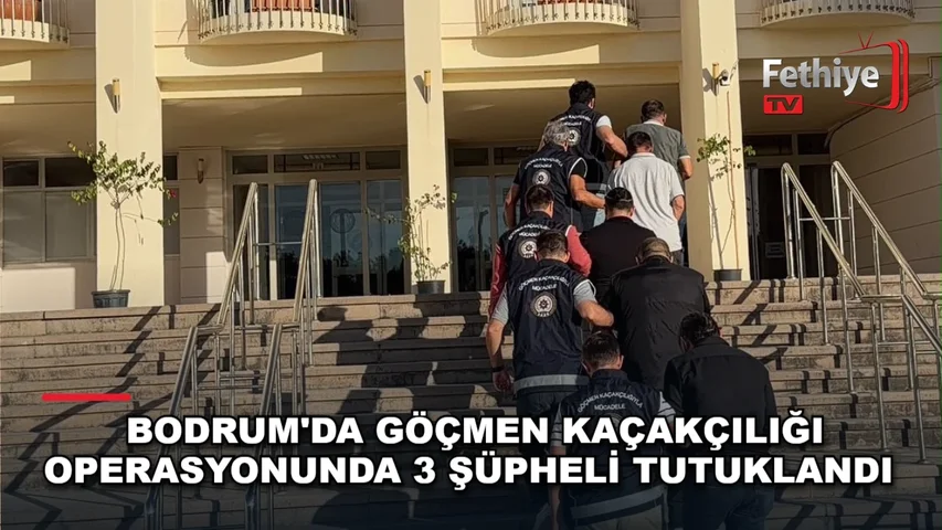 Bodrum'da göçmen kaçakçılığı operasyonunda gözaltına alınan şüpheliler adliyeye sevk edildi