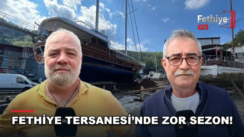Fethiye Karagözler'deki tersanenin Karaot'a taşınma projesi ve sektörün ekonomik sıkıntıları.