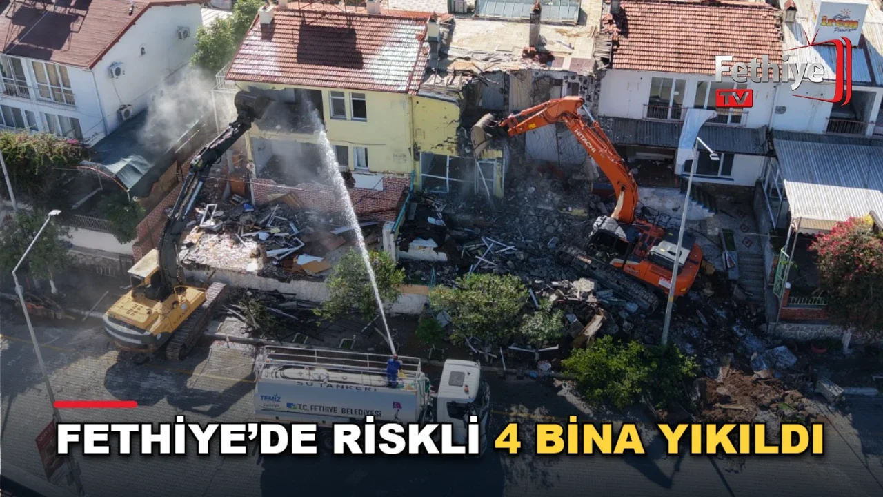 Fethiye’de Riskli 4 Bina Yıkıldı