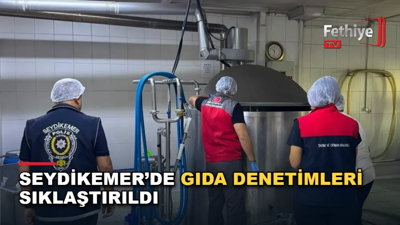 Seydikemer'de gıda üretim ve satış noktalarında denetim gerçekleştirildi