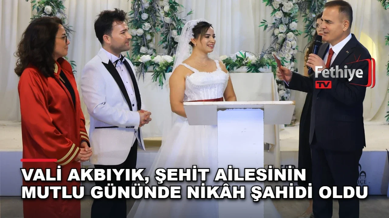 Muğla Valisi İdris Akbıyık, şehit kardeşinin nikâh töreninde aileyi yalnız bırakmadı
