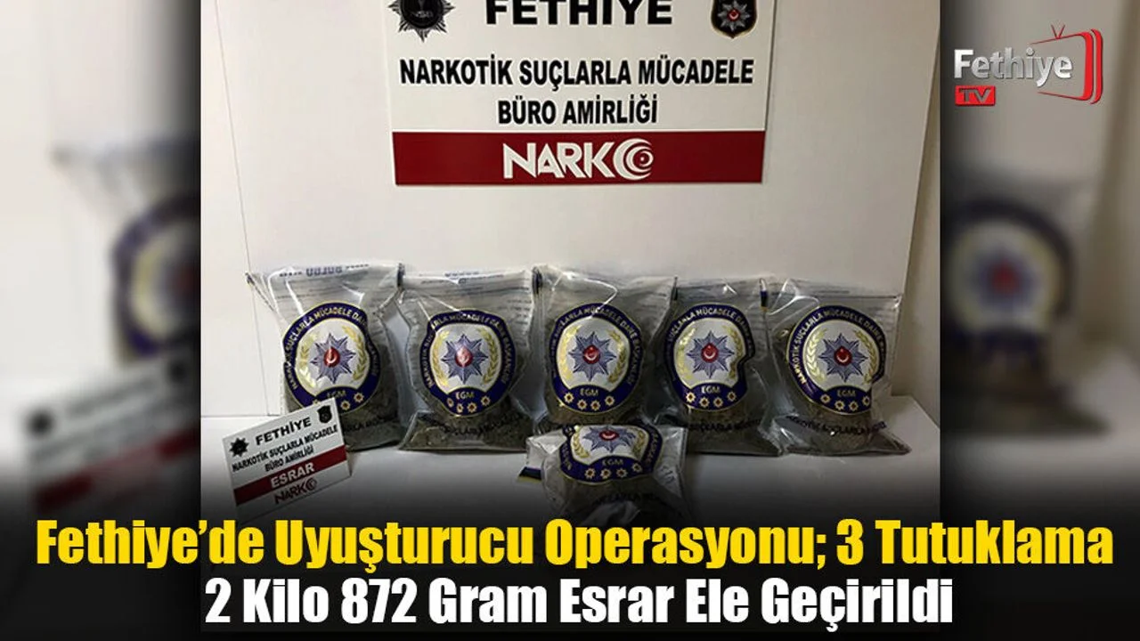 Fethiye’de Uyuşturucu Operasyonu; 3 Tutuklama