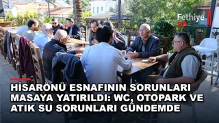 Fethiye Esnaf ve Sanatkarlar Odası Başkanı Kamil Mutlu Demirtaş, Hisarönü esnafıyla kahvaltıda buluştu
