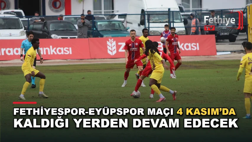 Fethiyespor ile Eyüpspor arasında yarıda kalan Ziraat Türkiye Kupası maçının yeniden oynanacağı açıklandı