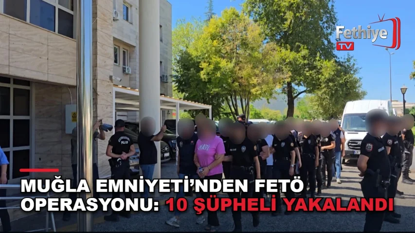 Muğla İl Emniyet Müdürlüğü ekiplerinin FETÖ operasyonunda gözaltına alınan şüpheliler hakkında adli işlem başlatıldı