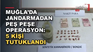 Muğla’da Jandarmadan Peş Peşe Operasyonlar: 5 Kişi Tutuklandı