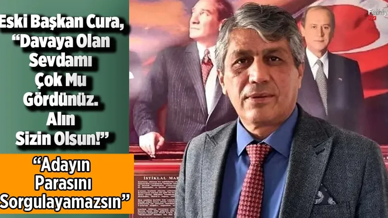 Eski Başkan Cura, “Davaya Olan Sevdamı Çok Mu Gördünüz. Alın Sizin Olsun!”