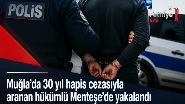 Muğla'da hakkında kesinleşmiş hapis cezası bulunan bir hükümlü Menteşe'de düzenlenen emniyet operasyonunda yakalanıyor.