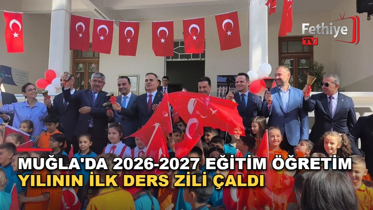 Muğla'da 2026-2027 Eğitim Öğretim Yılının İlk Ders Zili Çaldı