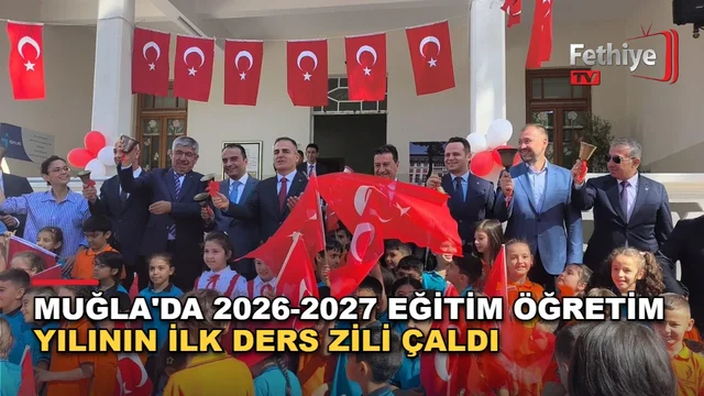 Muğla'da 2026-2027 Eğitim Öğretim Yılının İlk Ders Zili Çaldı