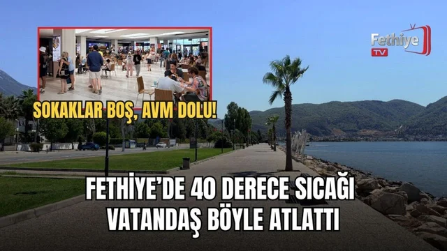 Fethiye’de 40 Derece Sıcağı Vatandaş Böyle Atlattı