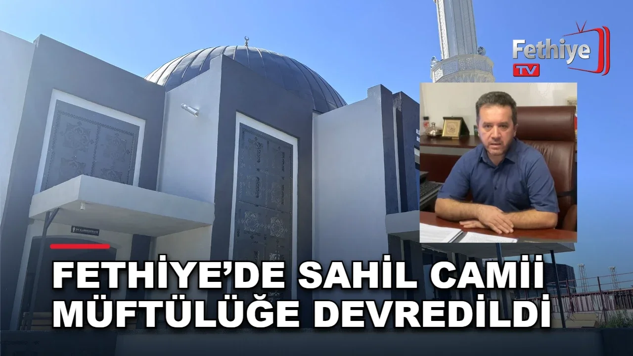 Fethiye’de Sahil Camii Müftülüğe Devredildi