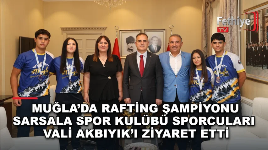 Muğla Valisi Dr. İdris Akbıyık, rafting şampiyonu sporcuları makamında kabul etti