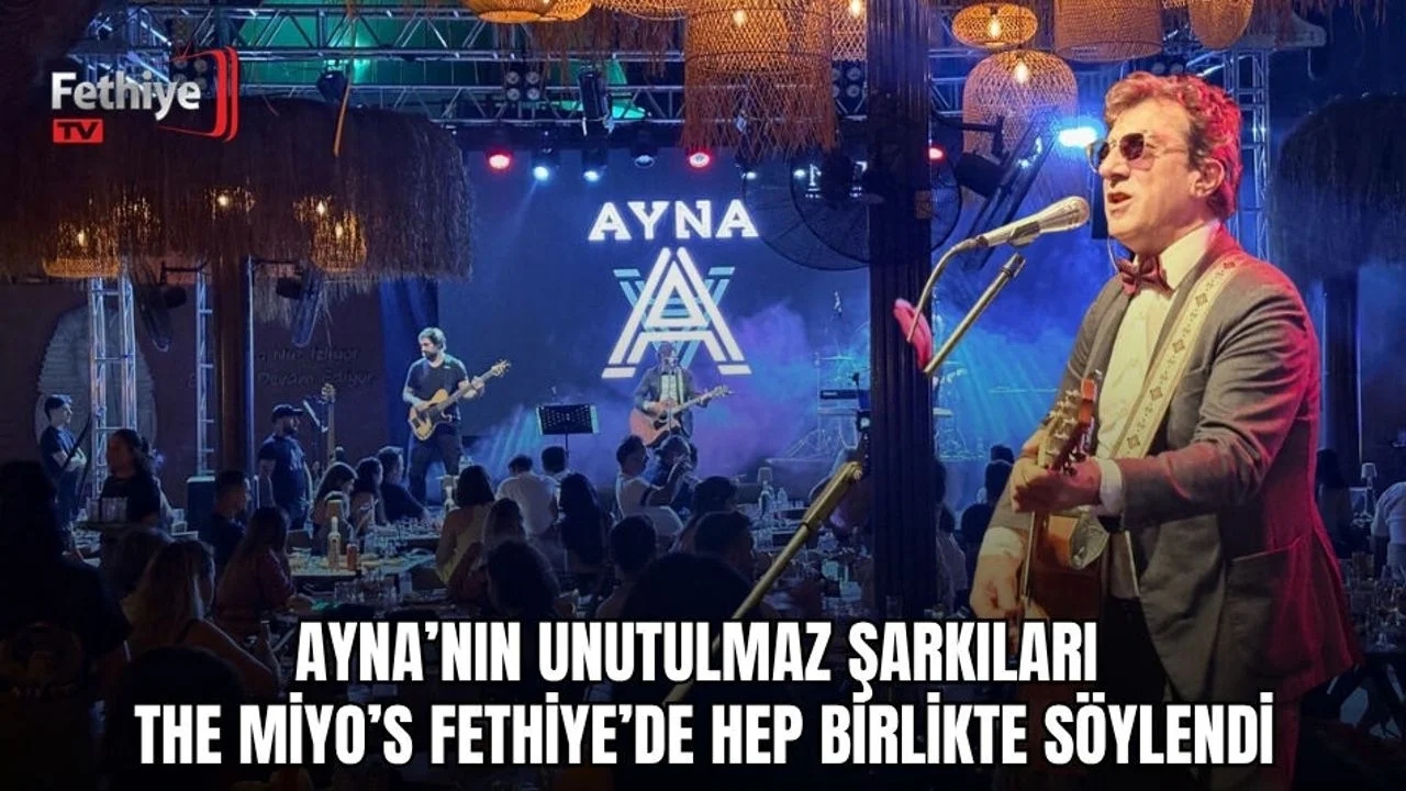 Ayna’nın Unutulmaz Şarkıları The Miyo’s Fethiye’de Hep Birlikte Söylendi