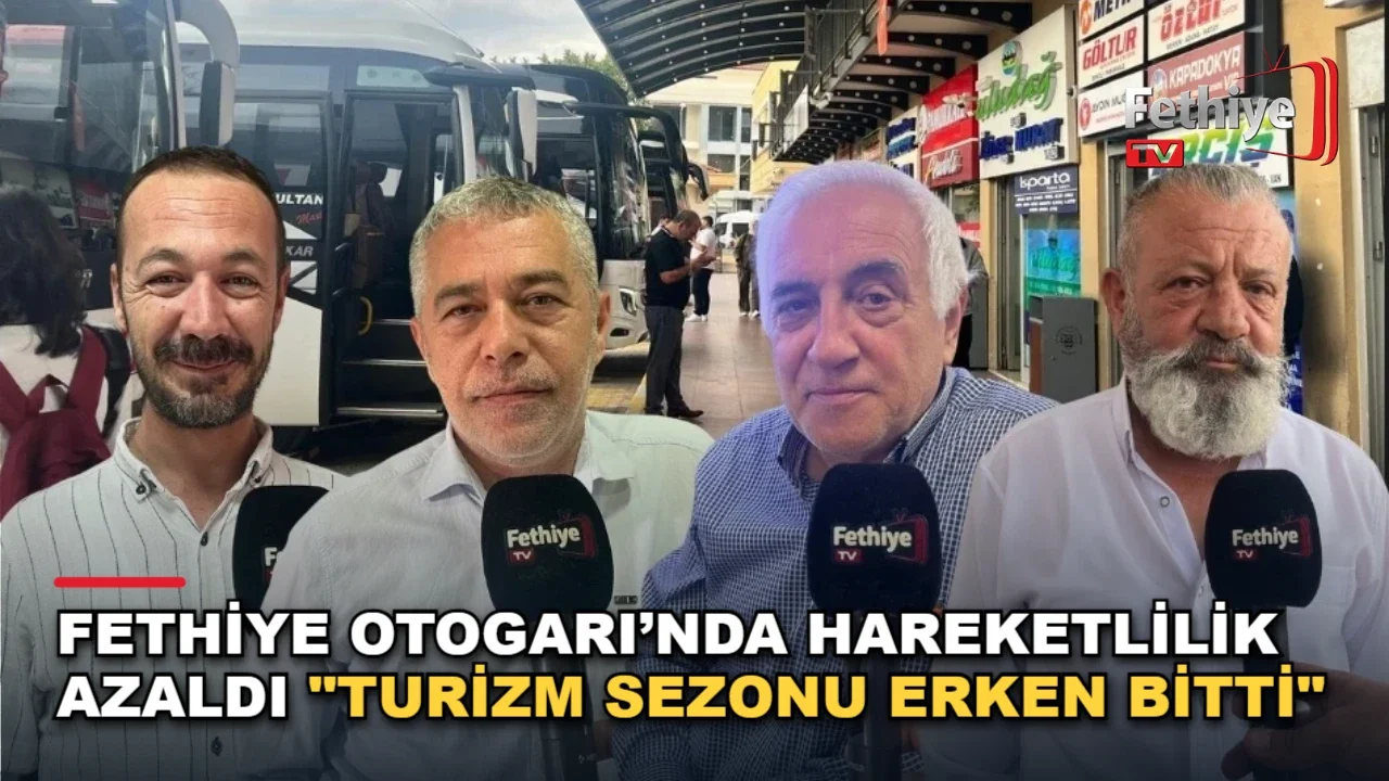 Fethiye Otogarı’nda Hareketlilik Azaldı "Turizm Sezonu Erken Bitti"