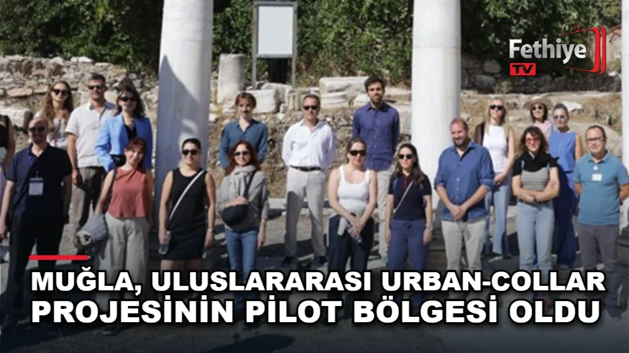 Muğla, Uluslararası Urban-CoLLaR Projesinin Pilot Bölgesi Oldu