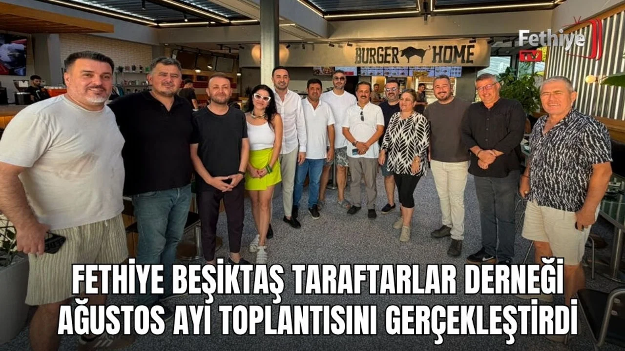 Fethiye Beşiktaş Taraftarlar Derneği Ağustos Ayı Toplantısını Gerçekleştirdi