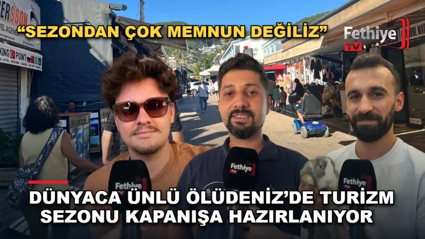 Ölüdeniz'de turizm sezonunun erken kapanması ve esnafın azalan hareketlilik değerlendirmesi