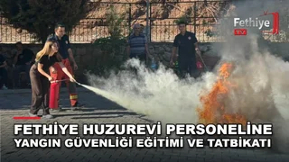 Fethiye huzurevi personeline yangın güvenliği eğitimi ve tahliye tatbikatı düzenlendi