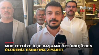 MHP Fethiye İlçe Başkanı Tuğrul Öztürkçü, Ölüdeniz merkezinde esnaf ziyaretinde bulunarak talep ve sorunları dinledi.