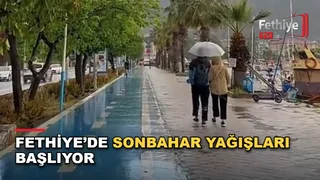 Fethiye'de hafta sonundan itibaren yağışlı hava ve sıcaklık düşüşü bekleniyor